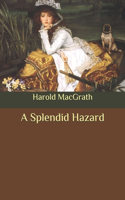 A Splendid Hazard