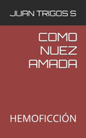 Como Nuez Amada