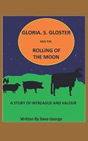 Gloria. S. Gloster And The Rolling Of The Moon
