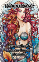 Marine Magic: Coloring Book of Ocean-Bound Mermaids