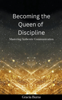 Becoming The Queen of Discipline