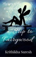 Trip to Fairywood: Mystery of the glittering wing