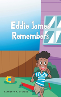 Eddie James Remembers