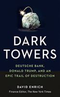 Dark Towers: Deutsche Bank, Donald Trump and an Epic Trail of Destruction