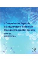 Comprehensive Physically Based Approach to Modeling in Bioengineering and Life Sciences