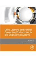 Deep Learning and Parallel Computing Environment for Bioengineering Systems