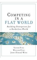 Competing in a Flat World: Building Enterprises for a Borderless World (Paperback)