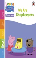 Learn with Peppa Phonics Level 2 Book 7 – We Are Shopkeepers (Phonics Reader): (Learn with Peppa)
