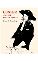 Custer and the Epic of Defeat