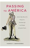 Passing to América: Antonio (Née María) Yta's Transgressive, Transatlantic Life in the Twilight of the Spanish Empire