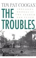The Troubles: Ireland's Ordeal and the Search for Peace