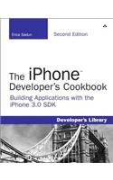 iPhone Developer's Cookbook, The: Building Applications with the iPhone 3.0 SDK(Developer's Library)