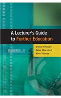 A Lecturer's Guide to Further Education