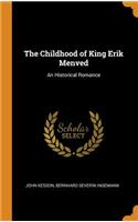 The Childhood of King Erik Menved: An Historical Romance