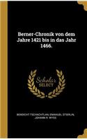 Berner-Chronik von dem Jahre 1421 bis in das Jahr 1466.