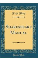 Shakespeare Manual (Classic Reprint)