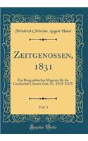 Zeitgenossen, 1831, Vol. 3: Ein Biographisches Magazin für die Geschichte Unserer Zeit; Nr. XVII-XXIV (Classic Reprint)