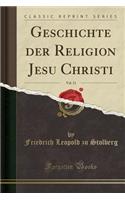Geschichte Der Religion Jesu Christi, Vol. 11 (Classic Reprint)