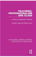 Teachers, Professionalism and Class