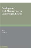 Catalogue of Irish Manuscripts in Cambridge Libraries