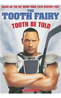 The Tooth Fairy: Tooth Be Told