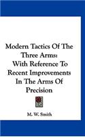 Modern Tactics of the Three Arms