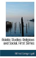 Asiatic Studies: Religious and Social, First Series
