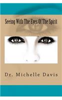 Seeing With The Eyes Of The Spirit