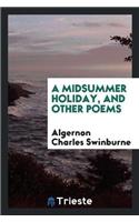 A Midsummer Holiday, and Other Poems