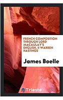 French Composition Through Lord Macaulay's English, II Warren Hastings