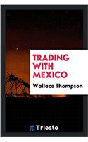 TRADING WITH MEXICO