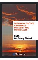 Solomon Crow's Christmas Pockets: And Other Tales