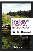 Solutions of Examples in Elementary Hydrostatics
