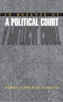 In Defense of a Political Court