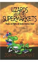 Lizards Have No Supermarkets