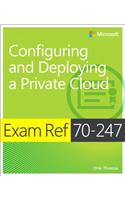 Exam Ref 70-247 Configuring and Deploying a Private Cloud (McSe): Configuring and Deploying a Private Cloud