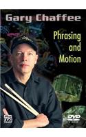 Gary Chaffee: Phrasing and Motion