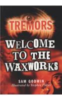 Tremors: Welcome To The Waxworks