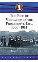 The Rise of Militarism in the Progressive Era, 1900-1914