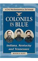 Colonels in Blue--Indiana, Kentucky and Tennessee