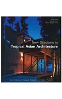 New Directions In Tropical Asian Architecture