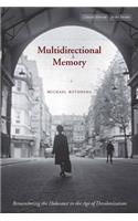 Multidirectional Memory: Remembering the Holocaust in the Age of Decolonization
