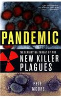 Pandemic: The Terrifying Threat of the New Killer Plagues