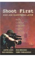 Shoot First and Ask Questions Later