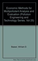Economic Methods for Multipollutant Analysis and Evaluation (Pollution Engineering and Technology Series, Vol 25)