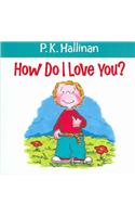How Do I Love You?
