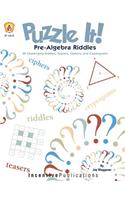 Puzzle It! Pre-Algebra Riddles: 50 Challenging Riddles, Teasers, Ciphers, and Cryptograms