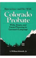 How to Live and Die With Colorado Probate