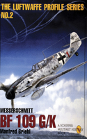 Luftwaffe Profile Series, No. 2: Messerschmitt Bf 109 G/K