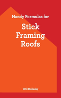 Handy Formulas for Stick Framing Roofs